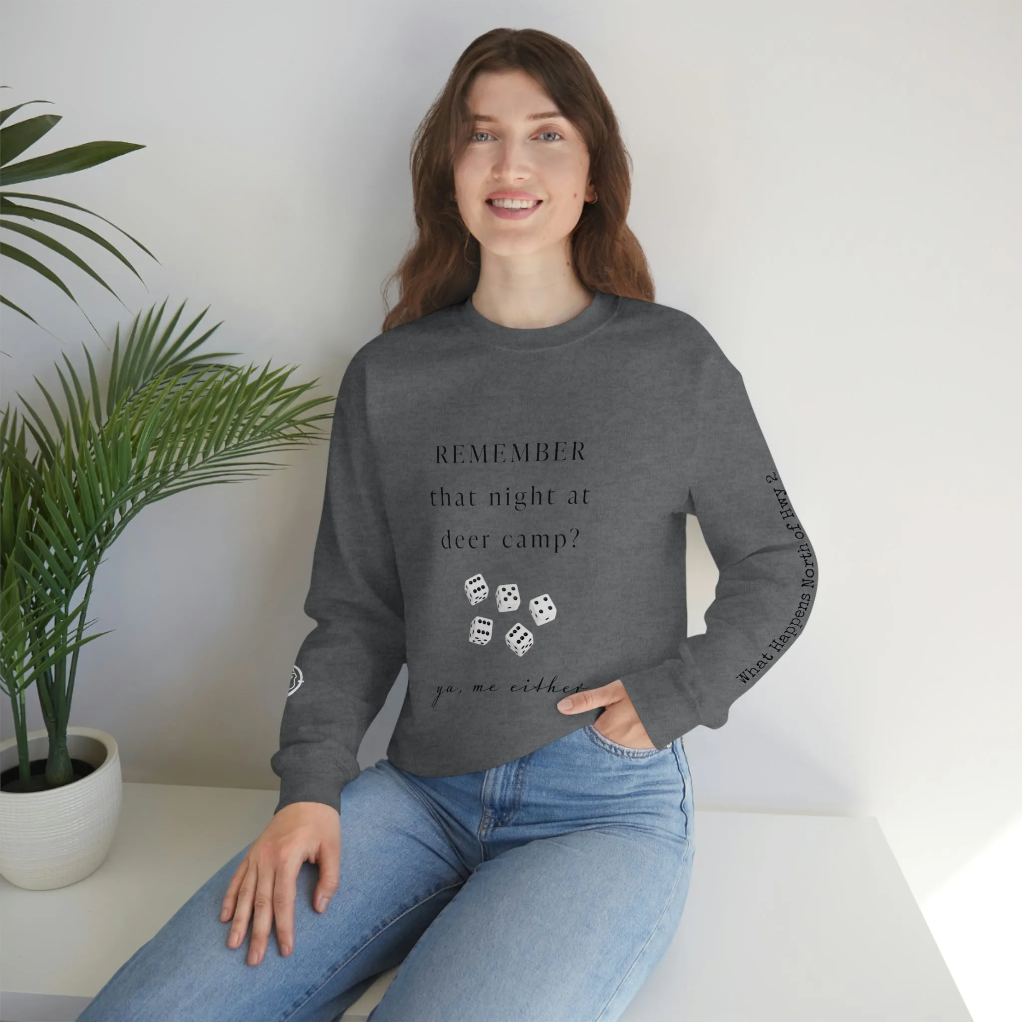 Remember That Night - Deer Camp With Dice -  North of Hwy 2 - Unisex Heavy Blend™ Crewneck Sweatshirt - Hunting Theme