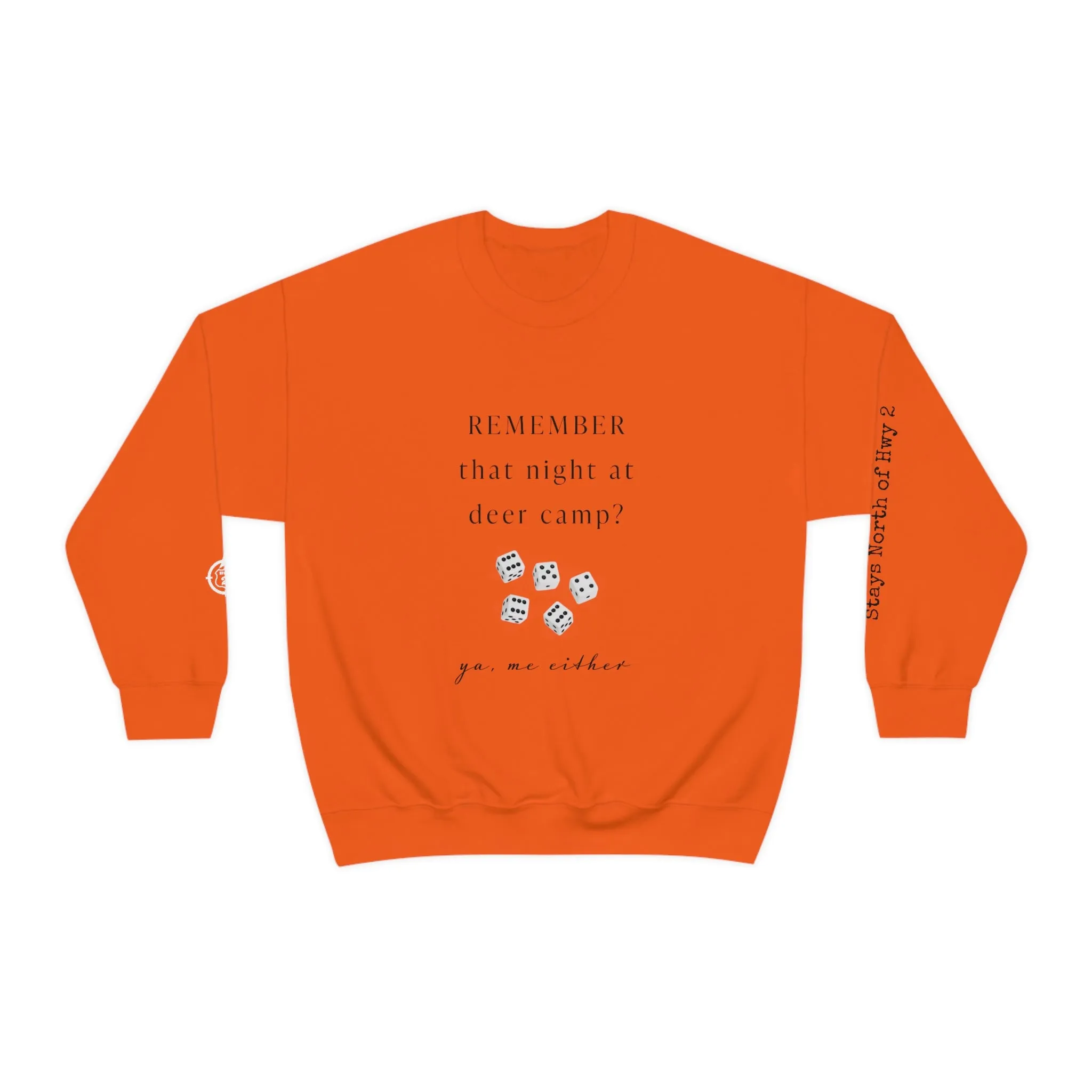 Remember That Night - Deer Camp With Dice -  North of Hwy 2 - Unisex Heavy Blend™ Crewneck Sweatshirt - Hunting Theme