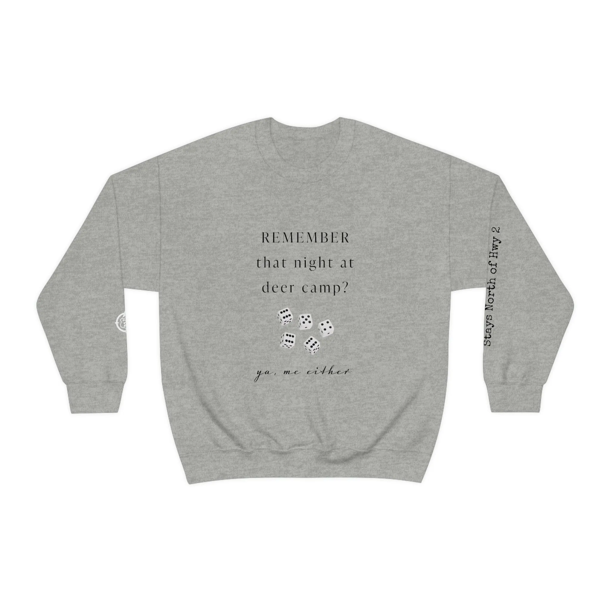 Remember That Night - Deer Camp With Dice -  North of Hwy 2 - Unisex Heavy Blend™ Crewneck Sweatshirt - Hunting Theme