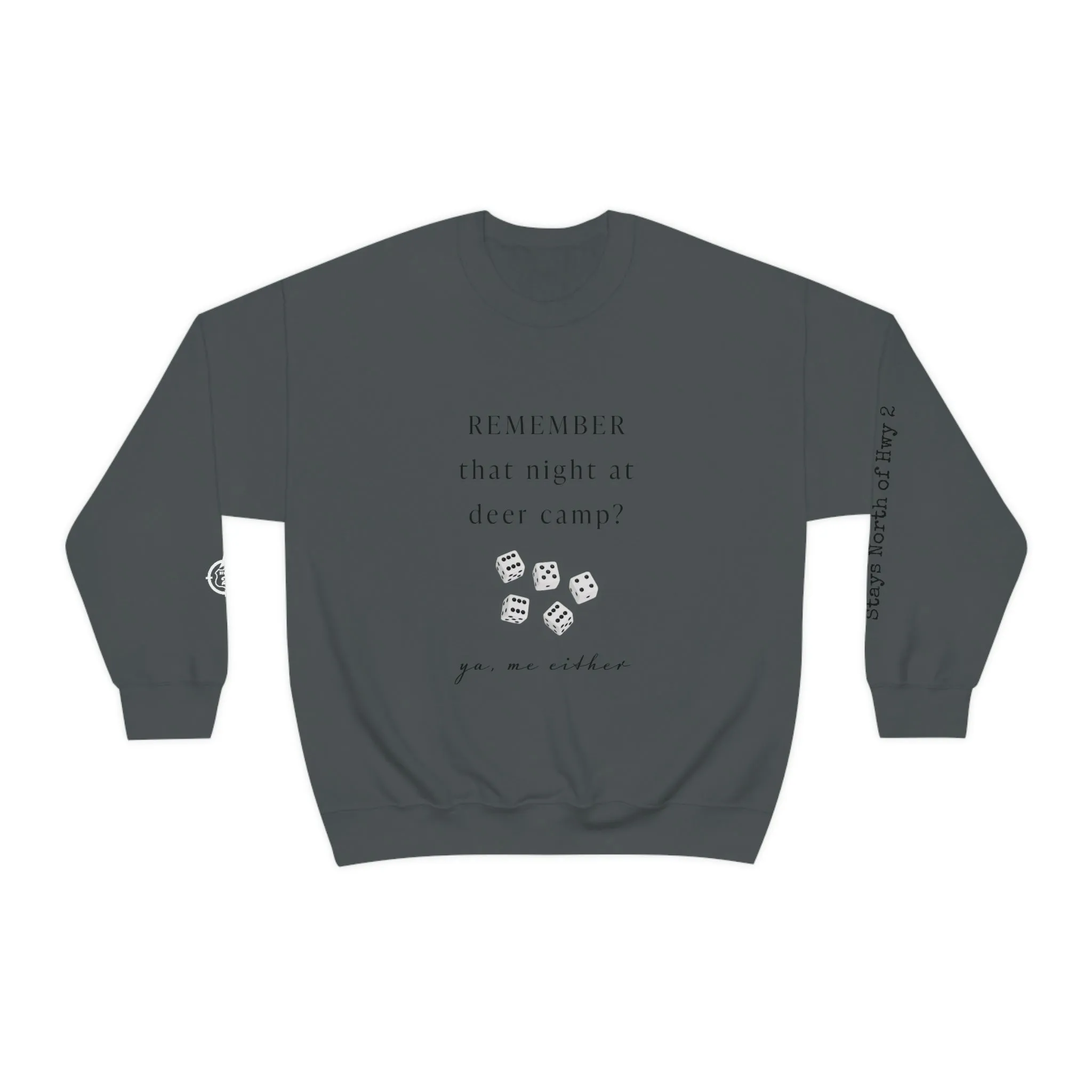 Remember That Night - Deer Camp With Dice -  North of Hwy 2 - Unisex Heavy Blend™ Crewneck Sweatshirt - Hunting Theme