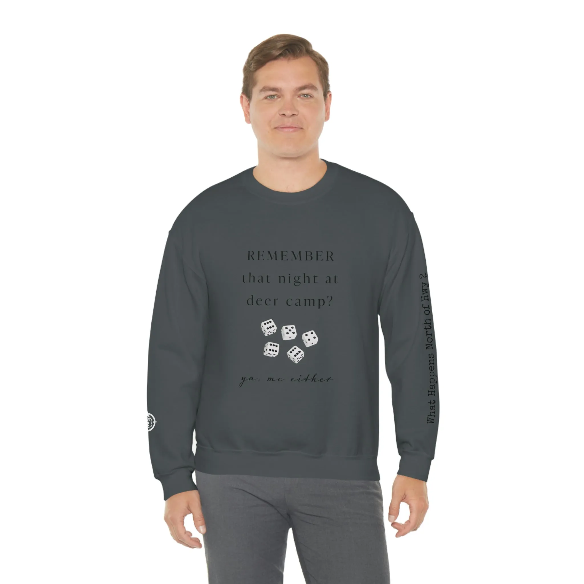 Remember That Night - Deer Camp With Dice -  North of Hwy 2 - Unisex Heavy Blend™ Crewneck Sweatshirt - Hunting Theme