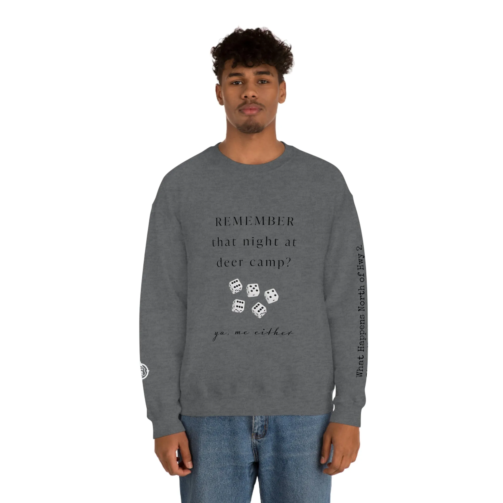 Remember That Night - Deer Camp With Dice -  North of Hwy 2 - Unisex Heavy Blend™ Crewneck Sweatshirt - Hunting Theme